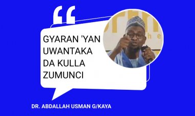 GYARAN YAN UWANTAKA DA KULLA ZUMUNCI